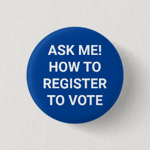 Badge Rond 2,50 Cm Demandez-moi comment m'inscrire pour voter blanc e