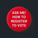 Badge Rond 2,50 Cm Demandez-moi comment m'inscrire pour voter blanc e<br><div class="desc">Demandez-moi comment vous inscrire pour voter simple bouton blanc et rouge. Texte blanc personnalisé sur rouge modifiable couleur arrière - plan afin que vous puissiez le personnaliser et le rendre unique. minimaliste style simple et élégant.</div>