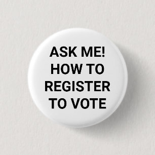 Badge Rond 2,50 Cm Demandez-moi comment m'inscrire pour voter noir et