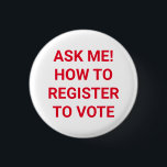 Badge Rond 2,50 Cm Demandez-moi comment vous inscrire pour voter roug<br><div class="desc">Demandez-moi comment vous inscrire pour voter simple bouton rouge et blanc. Texte rouge personnalisé sur blanc modifiable couleur arrière - plan afin que vous puissiez le personnaliser et le rendre unique. minimaliste style simple et élégant.</div>