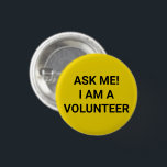 Badge Rond 2,50 Cm Demandez-moi Je suis bénévole bouton épingle noir<br><div class="desc">Volunteer,  Ask Me I am a Volunteer,  noir et jaune simple élégant bouton épingle minimaliste style élégant</div>