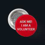 Badge Rond 2,50 Cm Demandez-moi Je suis un bénévole bouton épingle ro<br><div class="desc">Volunteer,  Ask Me Je suis un bénévole,  rouge et blanc simple épingle boutonnière élégante minimaliste style élégantTexte personnalisable,  créez votre propre</div>