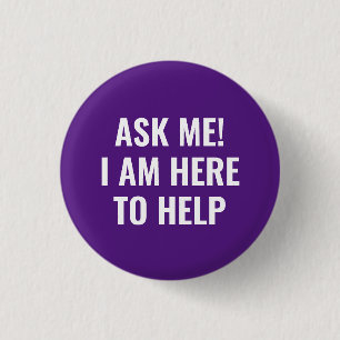 Badge Rond 2,50 Cm Demandez-moi que je suis ici pour aider simple bla