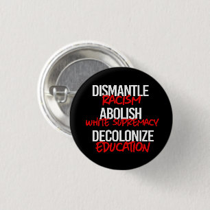 Badge Rond 2,50 Cm Démanteler le racisme Abollir la suprématie blanch