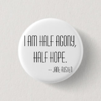 Badge Rond 2,50 Cm Demi d'agonie, demi d'espoir