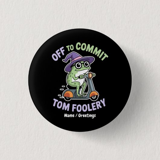 Badge Rond 2,50 Cm Départ pour engager Tom Foolery Frog Funny Meme (Devant)