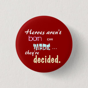 Badge Rond 2,50 Cm Des héros ne naissent pas