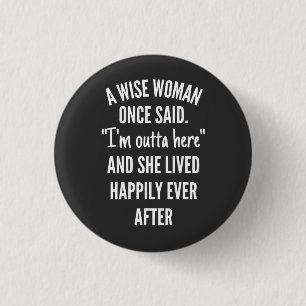 Badge Rond 2,50 Cm Design sans titreUne femme sage a dit un jour que 