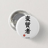 Badge Rond 2,50 Cm Deviant (Henshitsusha) Japanese Kanji (Devant & derrière)