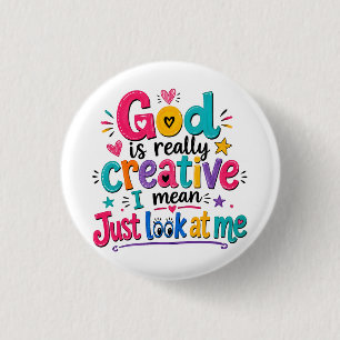 Badge Rond 2,50 Cm Dieu est vraiment créatif, je veux dire, regardez-
