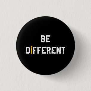 Badge Rond 2,50 Cm Dire de motivation pour être différent