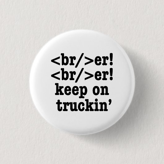 Badge Rond 2,50 Cm disjoncteur ! disjoncteur ! continuez sur camion'  (Devant)