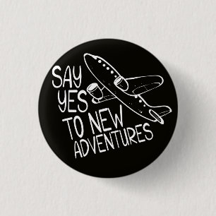Badge Rond 2,50 Cm Dites Oui Aux Nouvelles Aventures, Design Blanc
