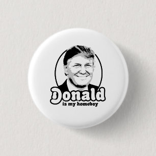 Badge Rond 2,50 Cm Donald est mon homeboy 2016