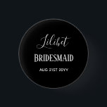 Badge Rond 2,50 Cm Dons de la fête de la mariée du budget noir blanc<br><div class="desc">Add three lines of text to this modern bridal party wedding venin. Simple black and white for a classy look. Suitable for ANY Member of your bridal party,  ie bridesmaid,  maid of honor,  flower girl,  mother of groom,  best man,  groomsmen,  father bride or groom.</div>