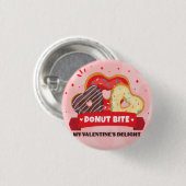 Badge Rond 2,50 Cm Donut Bite My Valentine Day Pin Button —Cute Patch (Devant & derrière)