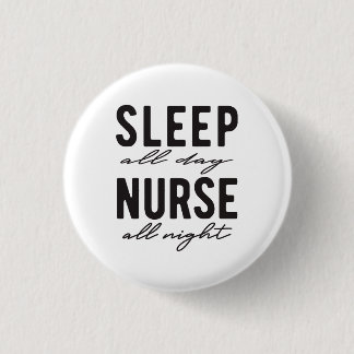 Badge Rond 2,50 Cm Dors Toute La Journée Infirmière Toute La Nuit | M