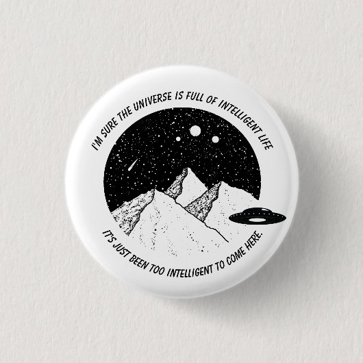Badge Rond 2,50 Cm Drôle Aliens Intelligent Life in Universe Citation (Devant)