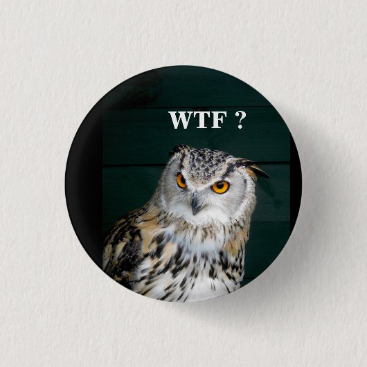 Badge Rond 2,50 Cm Drôle Chouette Slogan (Personnaliser) (Devant)