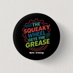 Badge Rond 2,50 Cm Drôle Idiom Retro Squeaky Wheel obtient Grease
