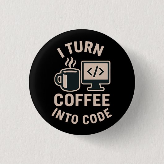 Badge Rond 2,50 Cm Drôle, Je Transforme Le Café En Code (Devant)