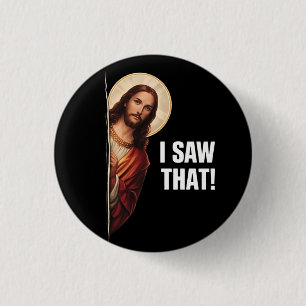 Badge Rond 2,50 Cm Drôle Jésus "Je l'ai vu" design de meme chrétien