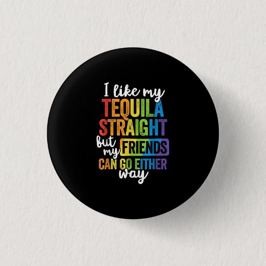 Badge Rond 2,50 Cm Drôle LGBT J'Aime Ma Tequila Droit (Devant)