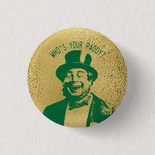 Badge Rond 2,50 Cm Drôle Qui est Votre Paddy Gold Saint Patricks