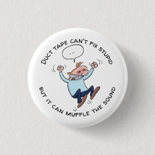 Badge Rond 2,50 Cm Duct Tape Can't Fix Correction Stupid Funny Cartoo