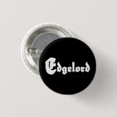 Badge Rond 2,50 Cm Edgelord (Devant & derrière)