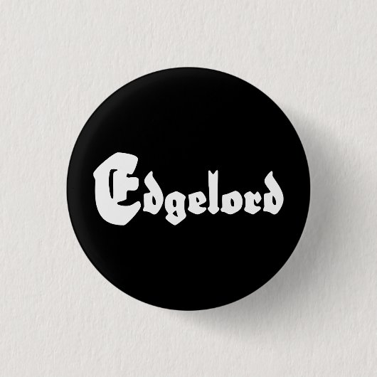 Badge Rond 2,50 Cm Edgelord (Devant)