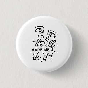 Badge Rond 2,50 Cm Elfe de Noël drôle m'a fait le faire, drôle rétro