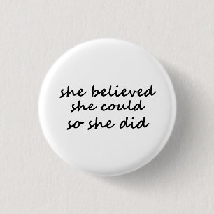Badge Rond 2,50 Cm Elle a cru, elle a pu, alors elle a fait