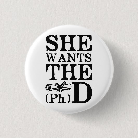 Badge Rond 2,50 Cm Elle veut le PhD (Devant)