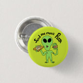Badge Rond 2,50 Cm envoyer plus de pizza ufo (Devant & derrière)