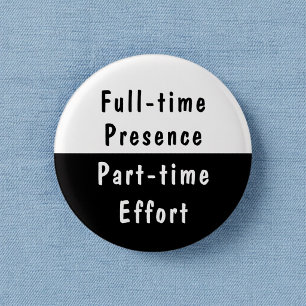Badge Rond 2,50 Cm Épinglette drôle d'humour de travail Présence à te