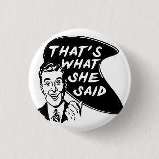 Badge Rond 2,50 Cm Est ce ce qui elle a dit le bouton
