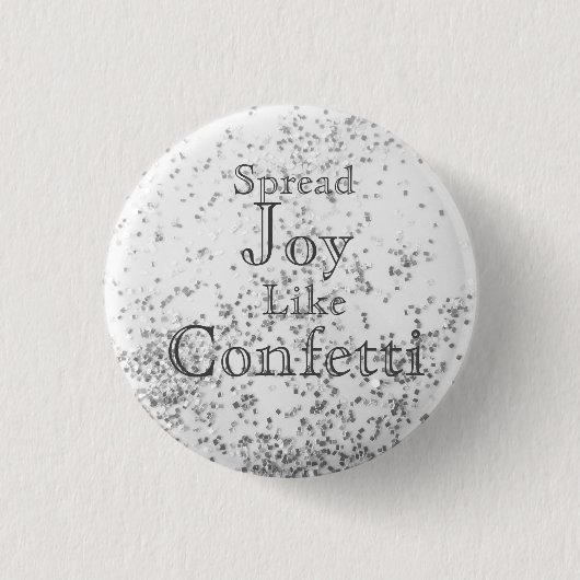 Badge Rond 2,50 Cm Étendre La Joie Comme Confetti Blanc (Devant)