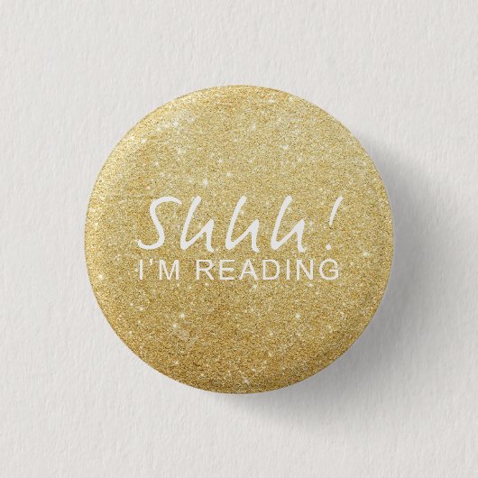 Badge Rond 2,50 Cm Étincelle d'or Shhh ! Je suis bouton de lecture (Devant)