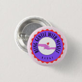 Badge Rond 2,50 Cm Être gentil avec moi (Devant & derrière)