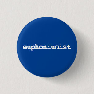Badge Rond 2,50 Cm euphoniumiste typographie Bouton