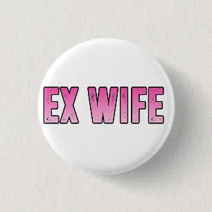 Badge Rond 2,50 Cm ex-femme ex-mari