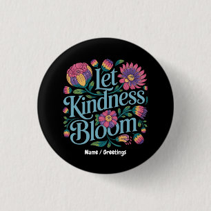 Badge Rond 2,50 Cm Faire fleurir la gentillesse Soyez gentil Fleurs a