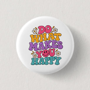 Badge Rond 2,50 Cm Fais ce qui te rend heureux – Rétro positif coloré