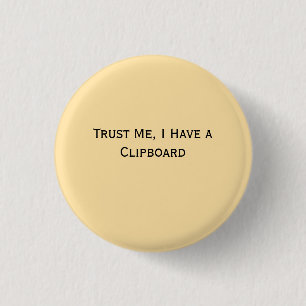 Badge Rond 2,50 Cm Fais-moi confiance, j'ai un Presse-papiers