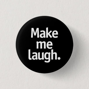 Badge Rond 2,50 Cm Fais-moi rire !