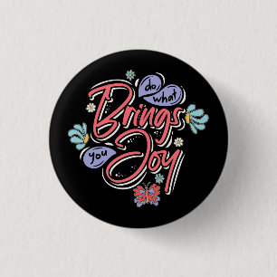 Badge Rond 2,50 Cm Faites ce qui vous apporte Joy Floral et citation
