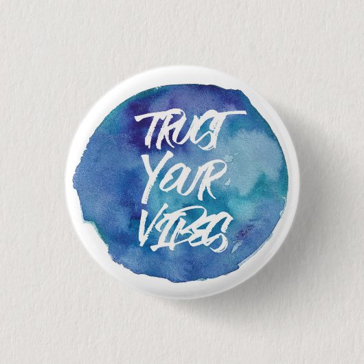 Badge Rond 2,50 Cm Faites confiance à votre vibes. (Devant)