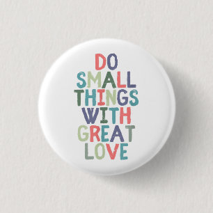 Badge Rond 2,50 Cm Faites de petites choses avec grand Tee - shirt de