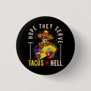 Badge Rond 2,50 Cm Femmes J'Espère Qu'Ils Servent Des Tacos En Enfer